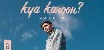 Kya Karoon? Lyrics - Zaeden