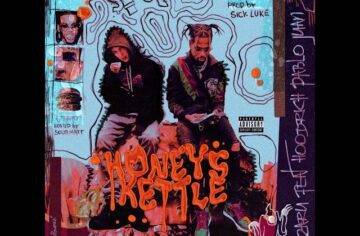 Honey's Kettle Lyrics - Kizaru & Hoodrich Pablo Juan