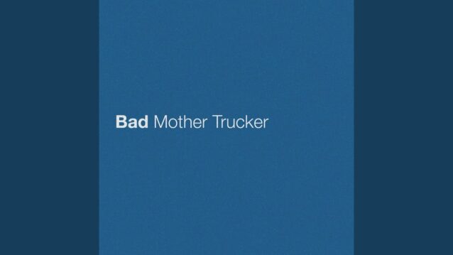 Bad Mother Trucker Lyrics - Eric Church