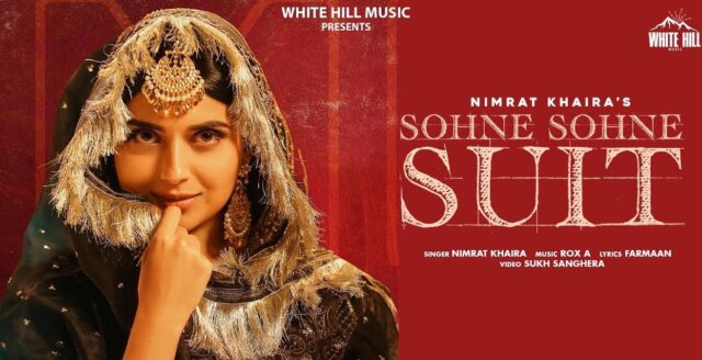Sohne Sohne Suit Lyrics - Nimrat Khaira