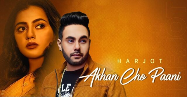 Akhan Cho Paani Lyrics - Harjot