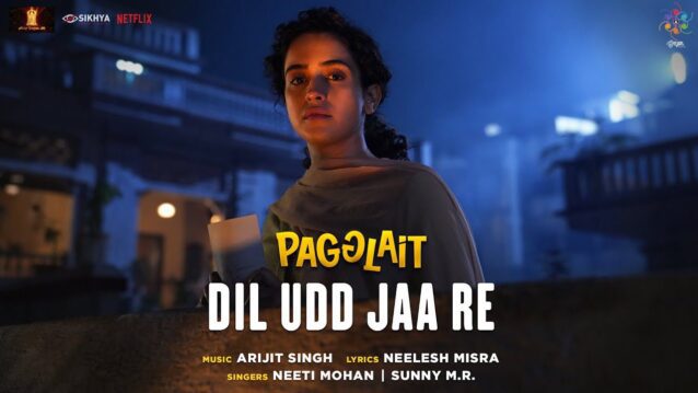 Dil Udd Jaa Re Lyrics - Pagglait | Neeti Mohan