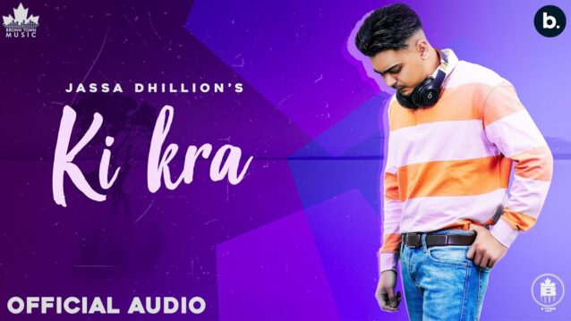 Ki Kra Lyrics - Jassa Dhillon