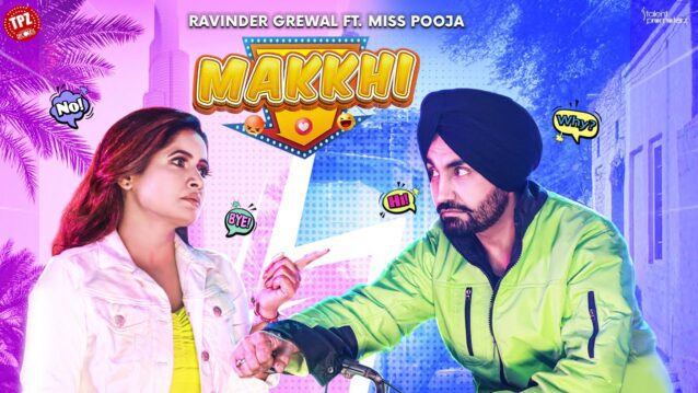 Makkhi Lyrics - Ravinder Grewal x Miss Pooja