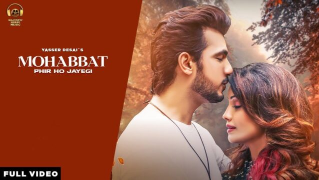Mohabbat Phir Ho Jayegi Lyrics - Yasser Desai