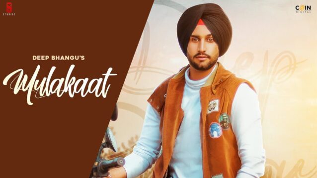 Mulakaat Lyrics - Deep Bhangu ft. Gurlej Akhtar