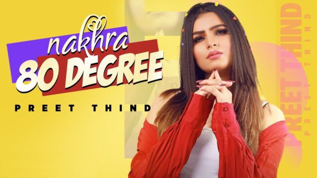 Nakhra 80 Degree Lyrics - Preet Thind