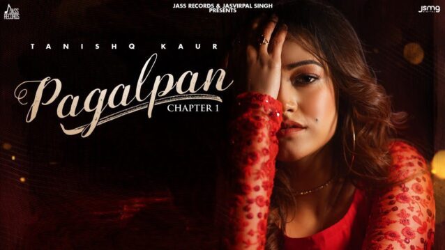 Pagalpan Lyrics - Tanishq Kaur