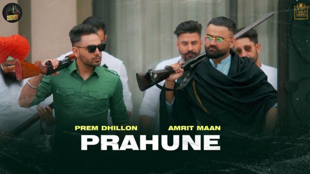 Prahune Lyrics - Prem Dhillon x Amrit Maan