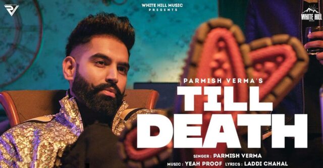 Till Death Lyrics - Parmish Verma