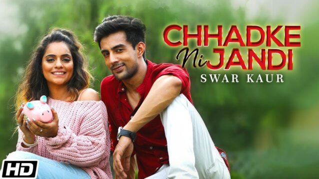 Chhadke Ni Jandi Lyrics - Swar Kaur