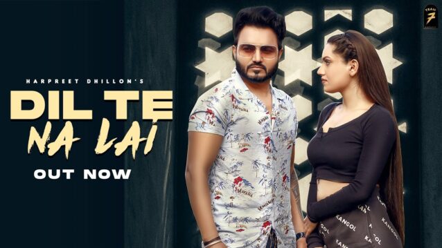 Dil Te Na Lai Lyrics - Harpreet Dhillon