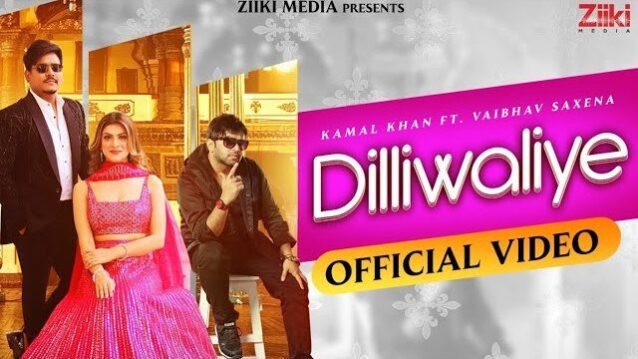 Dilliwaliye Lyrics - Kamal Khan x Vaibhav Saxena