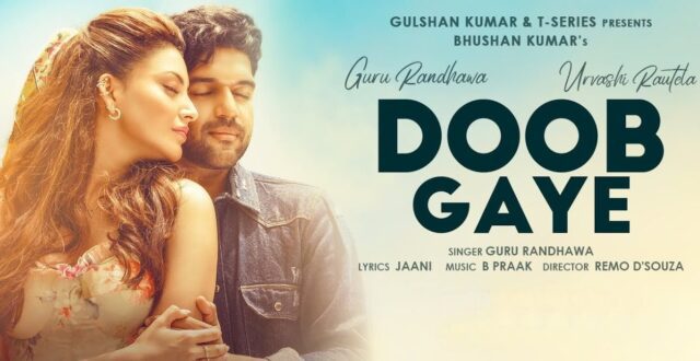 Doob Gaye Lyrics - Guru Randhawa | Urvashi Rautela