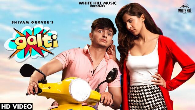 Galti Lyrics - Shivam Grover