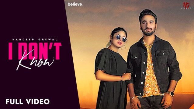 I Don't Know Lyrics - Hardeep Grewal