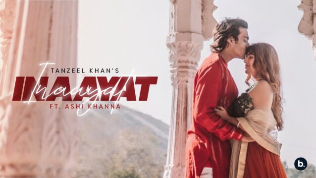 Inaayat Lyrics - Tanzeel Khan
