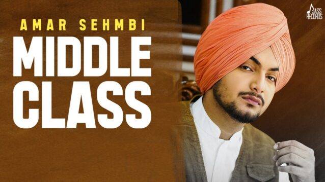 Middle Class Lyrics - Amar Sehmbi