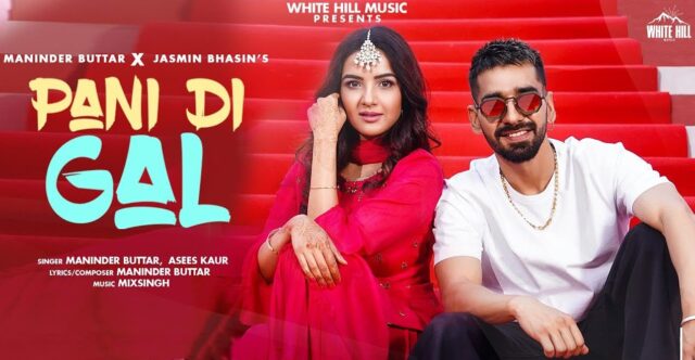 Pani Di Gal Lyrics - Maninder Buttar x Asees Kaur