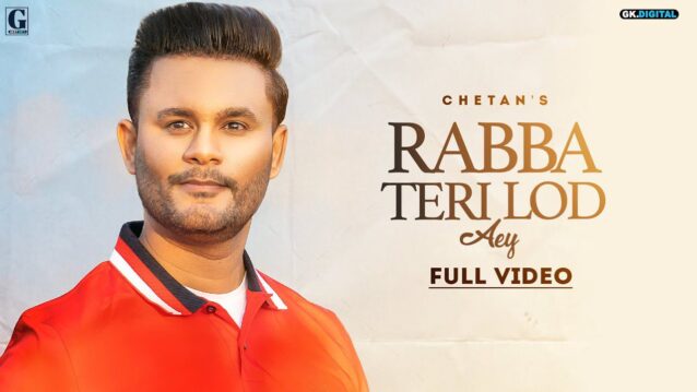 Rabba Teri Lod Aey Lyrics - Chetan