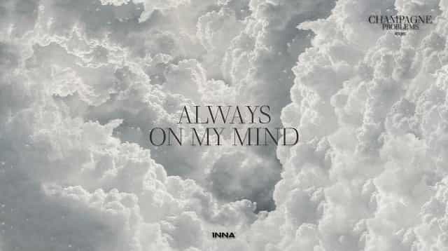 Always On My Mind Lyrics - INNA
