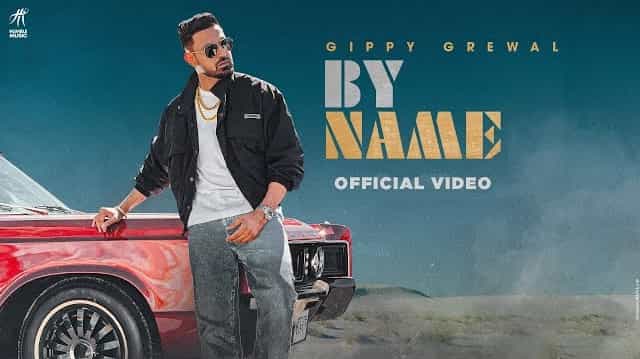 By Name Lyrics - Gippy Grewal