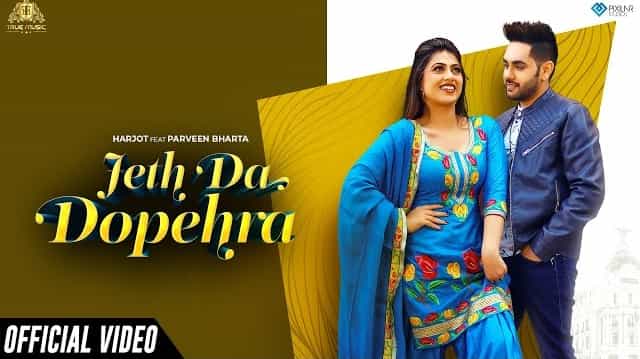 Jeth Da Dopehra Lyrics - Harjot | Parveen Bharta