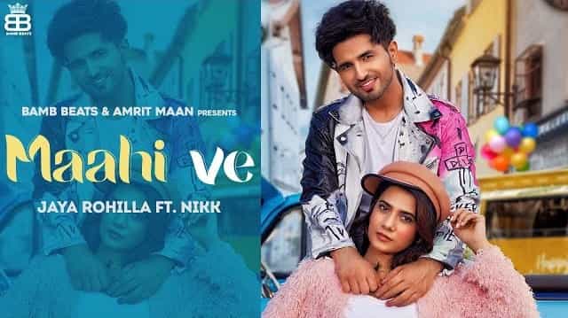 Maahi Ve Lyrics - Jaya Rohilla | Nikk