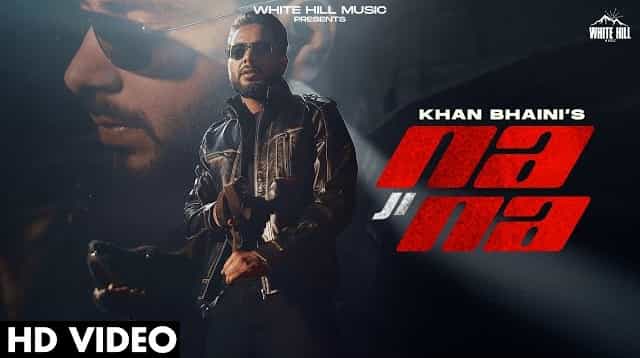 Na Ji Na Lyrics - Khan Bhaini