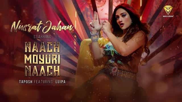 Naach Moyuri Naach Lyrics - Luipa | Nusrat Jahan