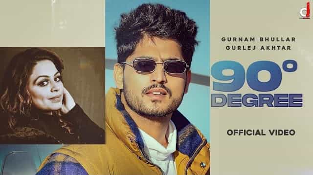 90 Degree Lyrics - Gurnam Bhullar | Gurlez Akhtar