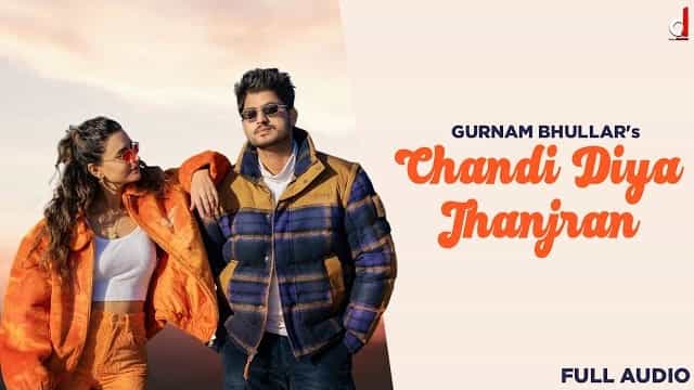 Chandi Diya Jhanjran Lyrics - Gurnam Bhullar