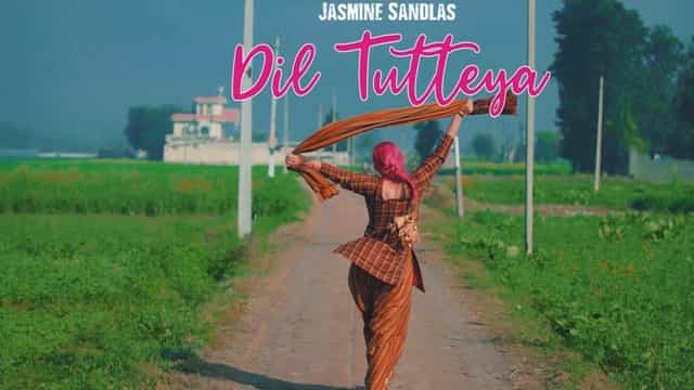 Dil Tutteya Lyrics - Jasmine Sandlas