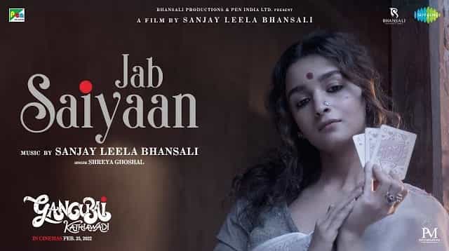 Jab Saiyaan Lyrics - Gangubai Kathiawadi
