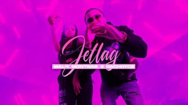 Jetlag Lyrics - Malik Montana x DaChoyce