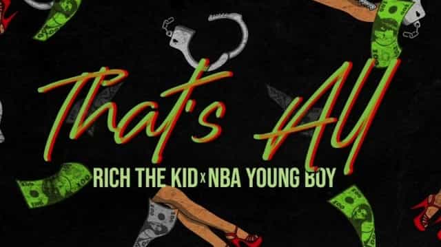 Thats All Lyrics - Nba YoungBoy & Rich the Kid