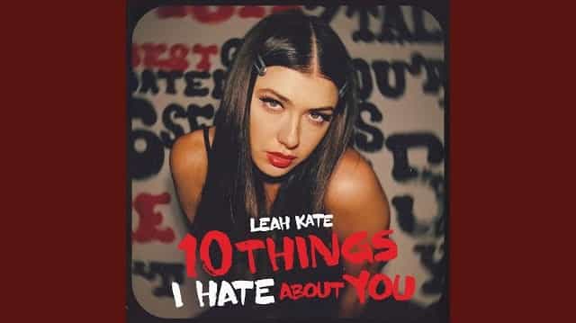 10 Things I Hate About You Lyrics - Leah Kate