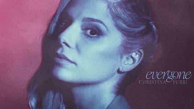 Evergone Lyrics - Christina Perri
