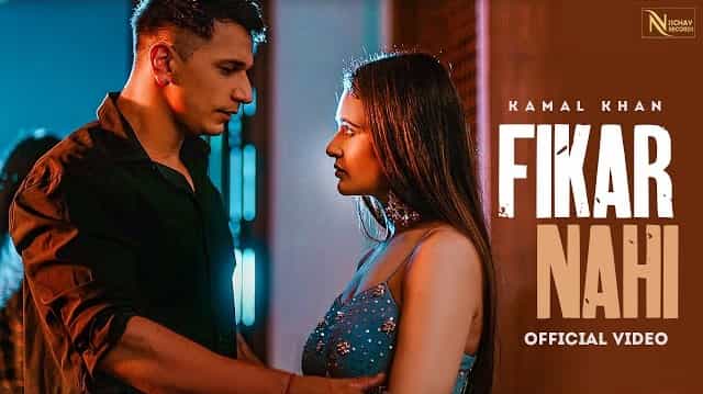 Fikar Nahi Lyrics - Kamal Khan