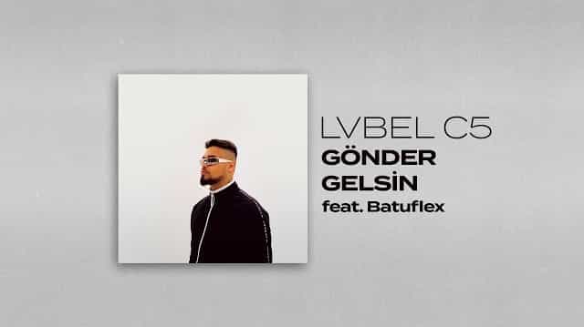 GÖNDER GELSİN Lyrics - LVBEL C5 & BATUFLEX