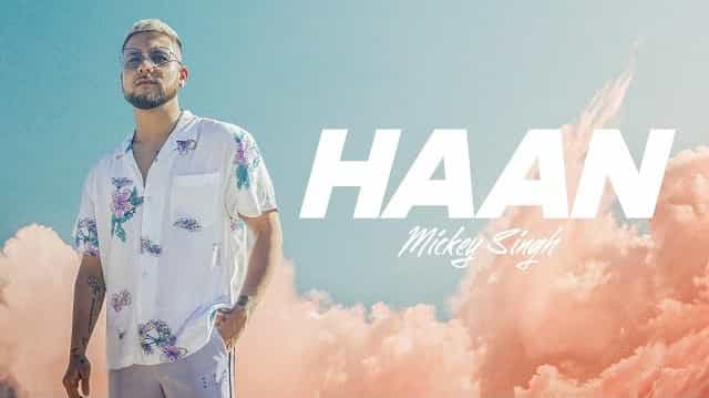 Haan Lyrics - Mickey Singh
