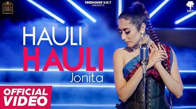 Hauli Hauli Lyrics - Jonita Gandhi