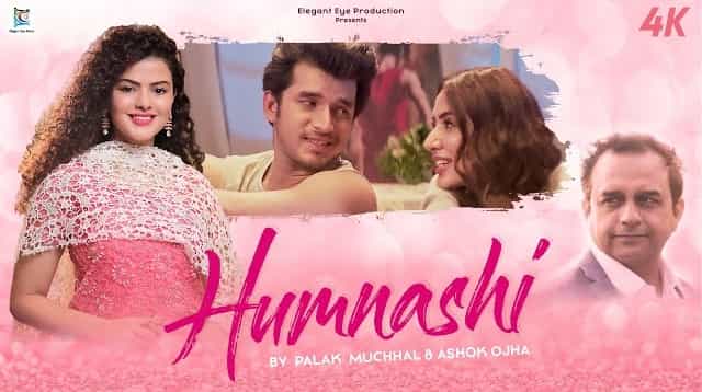 Humnashi Lyrics - Palak Muchhal | Ashok Ojha