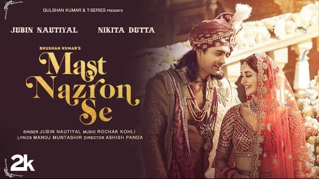 Mast Nazron Se Lyrics - Jubin Nautiyal