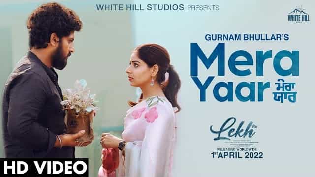 Mera Yaar Lyrics - Gurnam Bhullar | Lekh