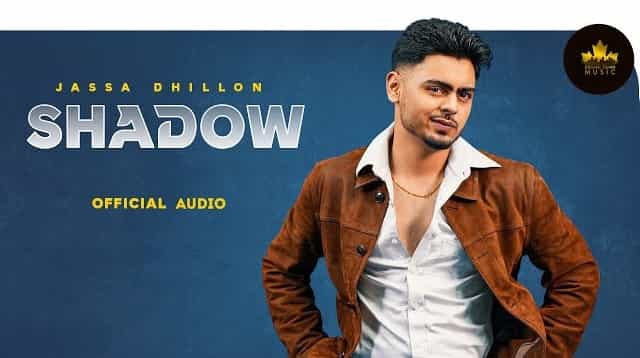 Shadow Lyrics - Jassa Dhillon