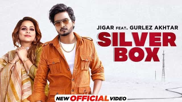Silver Box Lyrics - Jigar | Gurlez Akhtar