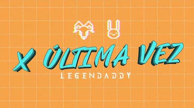 X Última Vez Lyrics - Daddy Yankee & Bad Bunny