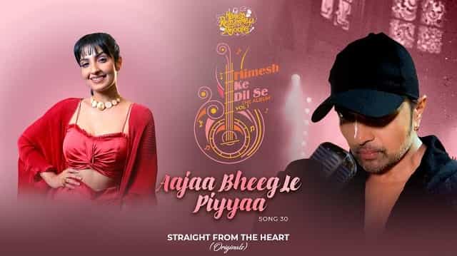 Aajaa Bheeg Le Piyyaa Lyrics - Rupali Jagga