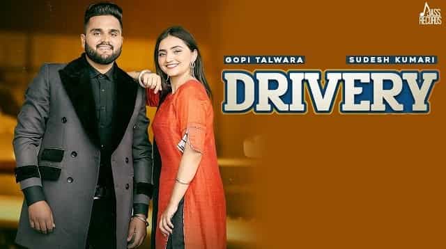 Drivery Lyrics - Gopi Talwara | Sudesh Kumari